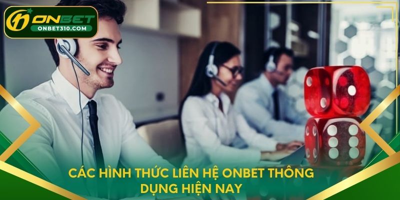 Các hình thức liên hệ ONBET thông dụng hiện nay