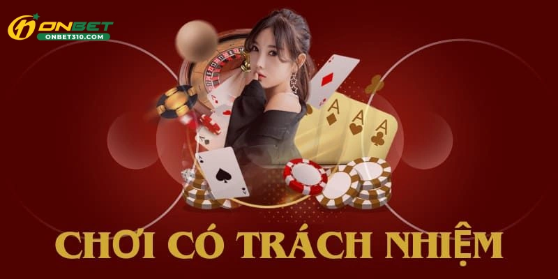 ONBET thúc đẩy chơi có trách nhiệm với môi trường cá cược an toàn