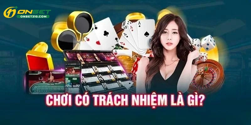 Chơi có trách nhiệm giúp ngăn ngừa rủi ro tài chính trong cá cược